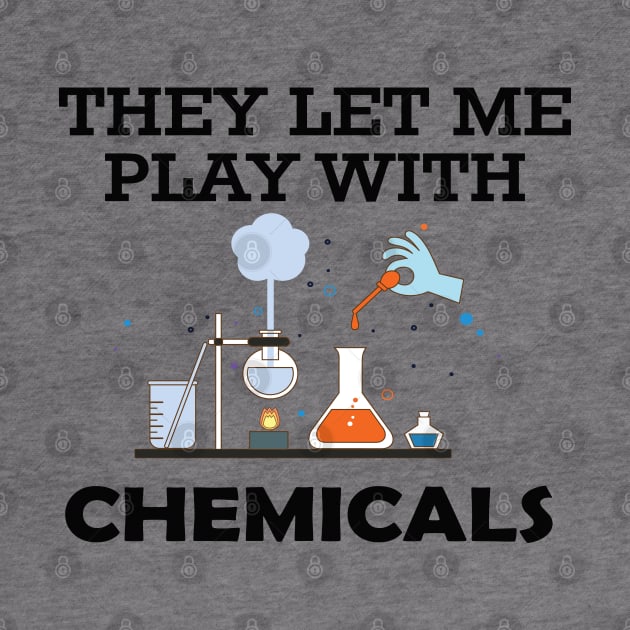 Chemist - They let me play with chemicals by KC Happy Shop